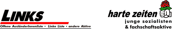 Liste LINKS - Offene Ausl&auml;nderInnenliste . Linke Liste . andere Aktive; harte zeiten - junge sozialisten & fachschaftsaktive an der Universit&auml;t Hamburg